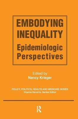 Embodying Inequality: Epidemiologic Perspectives - Nancy Krieger - cover