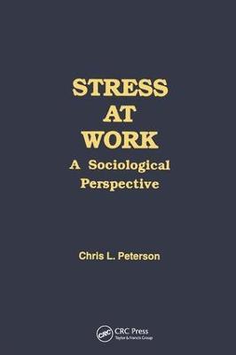 Stress at Work: A Sociological Perspective - Chris Peterson - cover