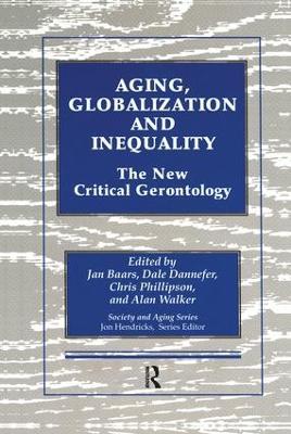 Aging, Globalization and Inequality: The New Critical Gerontology - cover