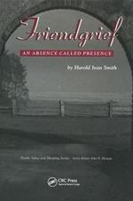 Friendgrief: An Absence Called Presence