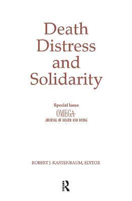 Death, Distress, and Solidarity: Special Issue "OMEGA Journal of Death and Dying" - Robert Kastenbaum - cover
