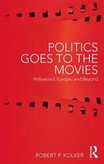 Politics Goes to the Movies: Hollywood, Europe, and Beyond