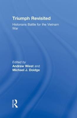 Triumph Revisited: Historians Battle for the Vietnam War - cover