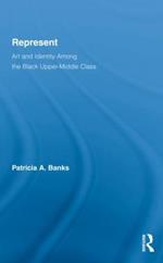 Represent: Art and Identity Among the Black Upper-Middle Class