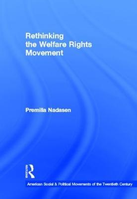Rethinking the Welfare Rights Movement - Premilla Nadasen - cover