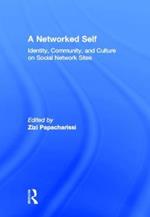 A Networked Self: Identity, Community, and Culture on Social Network Sites