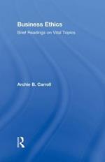 Business Ethics: Brief Readings on Vital Topics