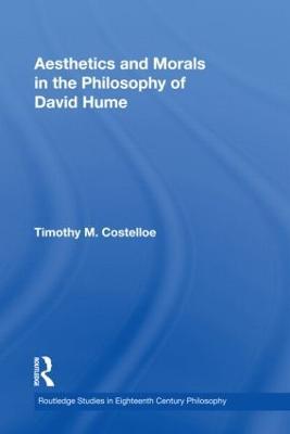 Aesthetics and Morals in the Philosophy of David Hume - Timothy M Costelloe - cover