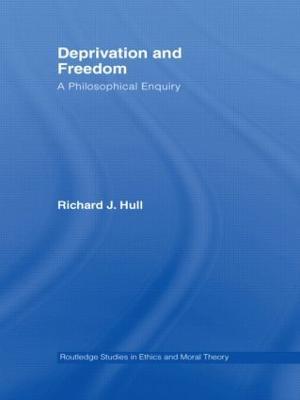 Deprivation and Freedom: A Philosophical Enquiry - Richard Hull - cover