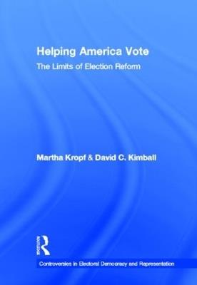 Helping America Vote: The Limits of Election Reform - Martha Kropf,David C. Kimball - cover