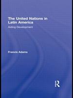The United Nations in Latin America: Aiding Development