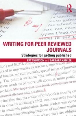 Writing for Peer Reviewed Journals: Strategies for getting published - Pat Thomson,Barbara Kamler - cover