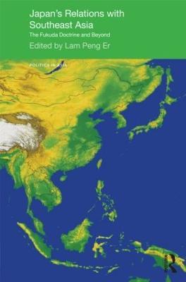 Japan's Relations with Southeast Asia: The Fukuda Doctrine and Beyond - cover