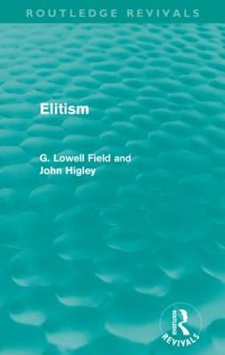 Elitism (Routledge Revivals) - G. Lowell Field,John Higley - cover