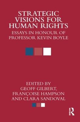 Strategic Visions for Human Rights: Essays in Honour of Professor Kevin Boyle - cover