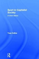 Sport in Capitalist Society: A Short History