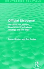 Official Discourse (Routledge Revivals): On Discourse Analysis, Government Publications, Ideology and the State