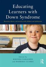 Educating Learners with Down Syndrome: Research, theory, and practice with children and adolescents