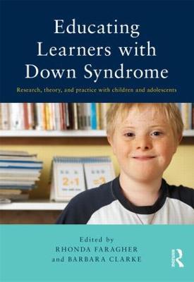 Educating Learners with Down Syndrome: Research, theory, and practice with children and adolescents - cover