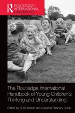 The Routledge International Handbook of Young Children’s Thinking and Understanding
