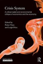 Crisis System: A critical realist and environmental critique of economics and the economy