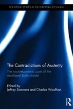 The Contradictions of Austerity: The Socio-Economic Costs of the Neoliberal Baltic Model