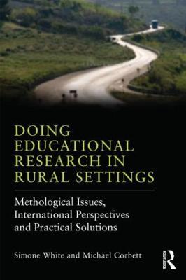 Doing Educational Research in Rural Settings: Methodological issues, international perspectives and practical solutions - cover