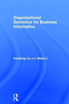 Organisational Semiotics for Business Informatics - Kecheng Liu,Weizi Li - cover