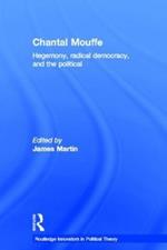 Chantal Mouffe: Hegemony, Radical Democracy, and the Political