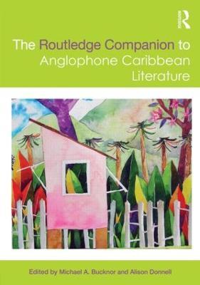 The Routledge Companion to Anglophone Caribbean Literature - cover