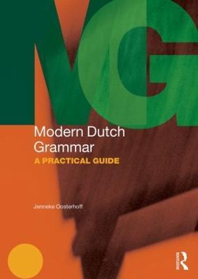 Modern Dutch Grammar: A Practical Guide - Jenneke Oosterhoff - cover