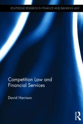 Competition Law and Financial Services - David Harrison - cover