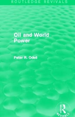 Oil and World Power (Routledge Revivals) - Peter Odell - cover