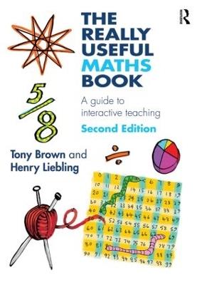 The Really Useful Maths Book: A guide to interactive teaching - Tony Brown,Henry Liebling - cover