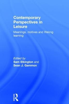Contemporary Perspectives in Leisure: Meanings, Motives and Lifelong Learning - cover