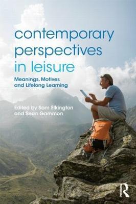 Contemporary Perspectives in Leisure: Meanings, Motives and Lifelong Learning - cover