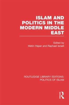 Islam and Politics in the Modern Middle East (RLE Politics of Islam) - cover