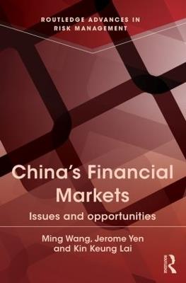China's Financial Markets: Issues and Opportunities - Ming Wang,Kin Keung Lai,Jerome Yen - cover
