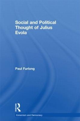 Social and Political Thought of Julius Evola - Paul Furlong - cover
