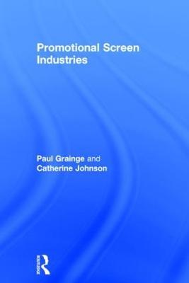 Promotional Screen Industries - Paul Grainge,Catherine Johnson - cover