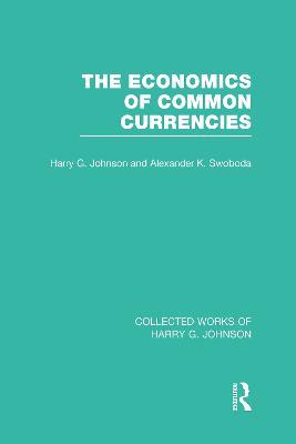 The Economics of Common Currencies: Proceedings of the Madrid Conference on Optimum Currency Areas - cover