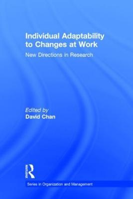 Individual Adaptability to Changes at Work: New Directions in Research - cover