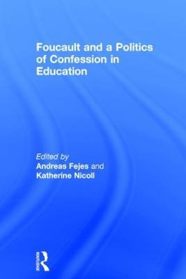 Foucault and a Politics of Confession in Education - cover
