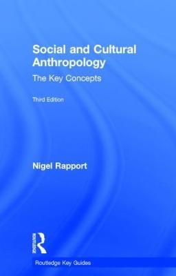 Social and Cultural Anthropology: The Key Concepts - Nigel Rapport - cover