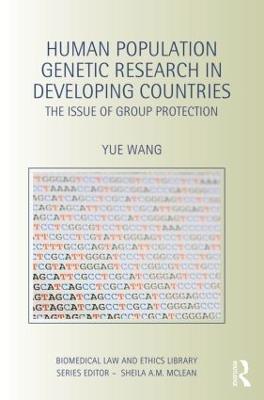 Human Population Genetic Research in Developing Countries: The Issue of Group Protection - Yue Wang - cover