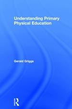 Understanding Primary Physical Education