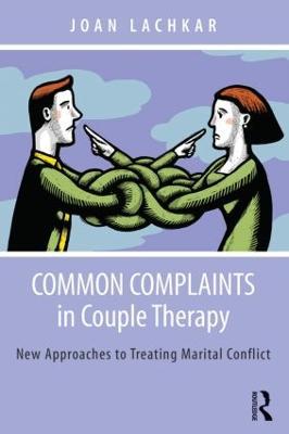 Common Complaints in Couple Therapy: New Approaches to Treating Marital Conflict - Joan Lachkar - cover