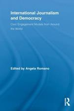 International Journalism and Democracy: Civic Engagement Models from Around the World
