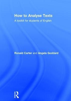 How to Analyse Texts: A toolkit for students of English - Ronald Carter,Angela Goddard - cover