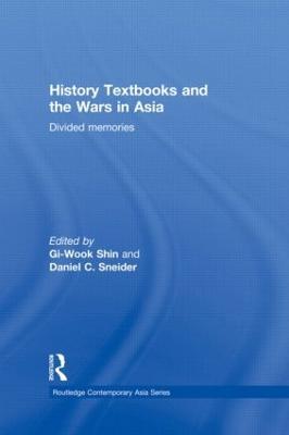 History Textbooks and the Wars in Asia: Divided Memories - cover